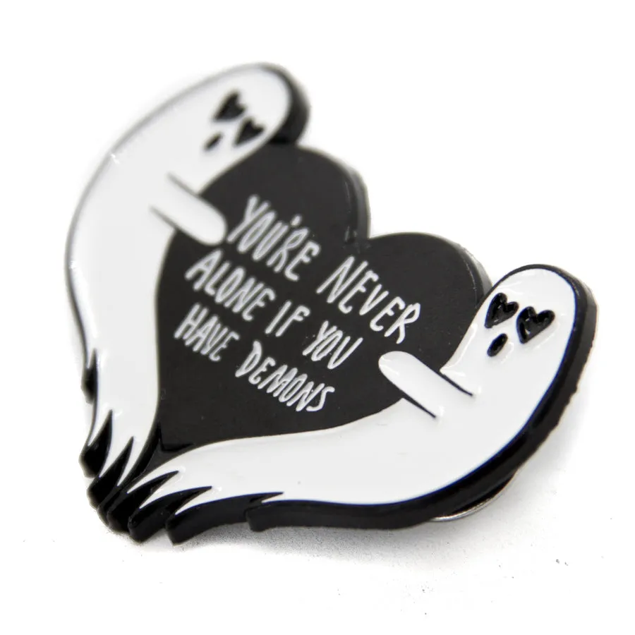 "You're Never Alone If You Have Demons" Gothic Ghost Enamel Pin